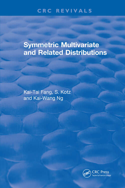 Book cover of Symmetric Multivariate and Related Distributions (1) (Chapman And Hall/crc Monographs On Statistics And Applied Probability Ser.: Vol. 36)