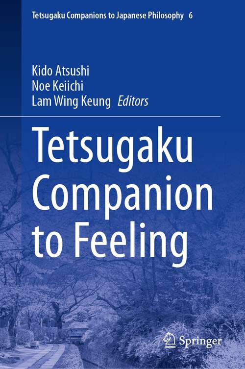 Book cover of Tetsugaku Companion to Feeling (2024) (Tetsugaku Companions to Japanese Philosophy #6)