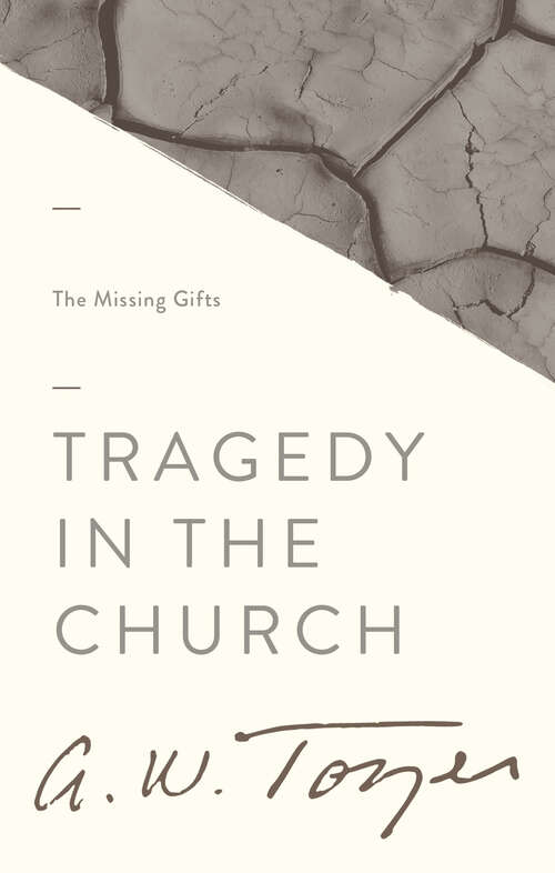 Book cover of Tragedy in the Church: The Missing Gifts (New Edition)