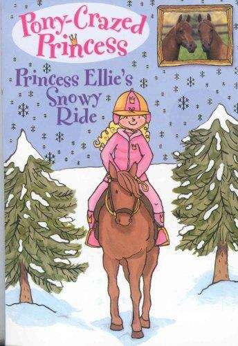 Book cover of Princess Ellie's Snowy Ride (Pony-Crazed Princess #9)