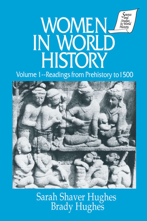 Women in World History: v. 1: Readings from Prehistory to 1500 (Sources And Studies In World History Ser. #Vol. 1)
