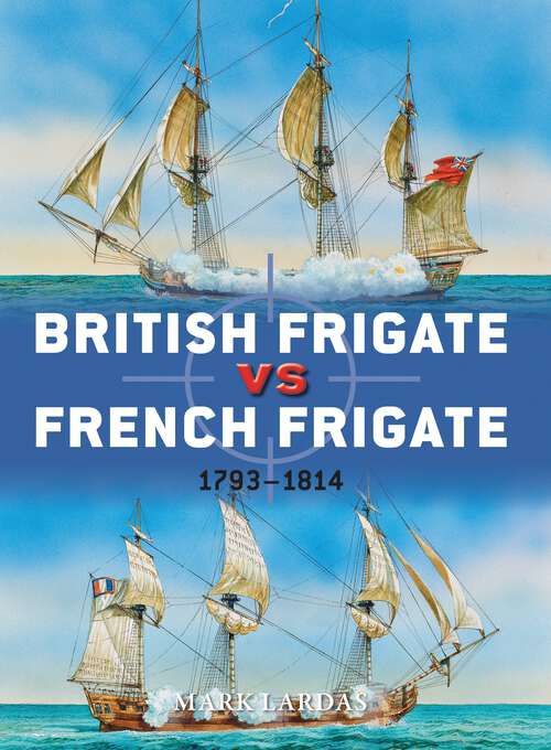 Book cover of British Frigate vs French Frigate