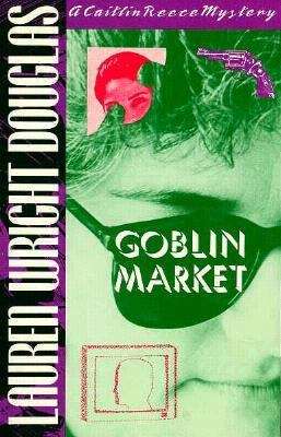 Book cover of Goblin Market (Caitlin Reece Mystery #5)