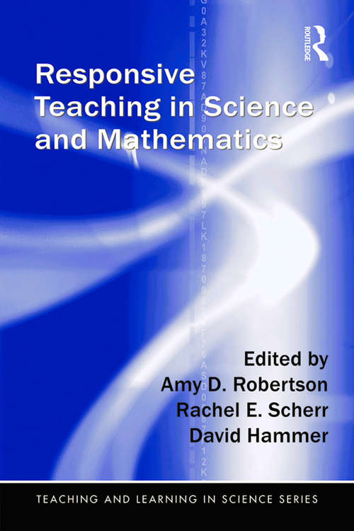 Responsive Teaching in Science and Mathematics (Teaching and Learning in Science Series)
