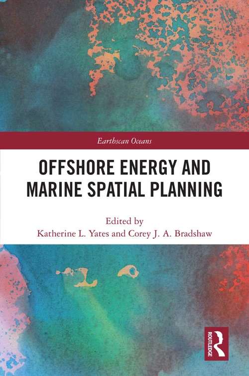 Offshore Energy and Marine Spatial Planning (Earthscan Oceans)
