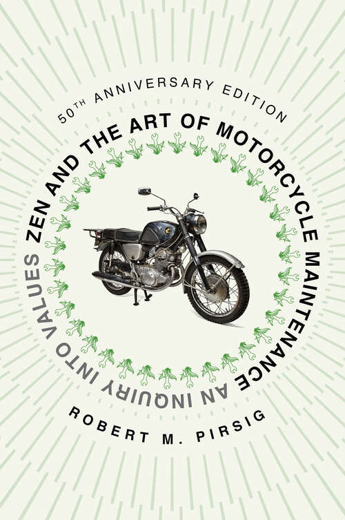Book cover of Zen and the Art of Motorcycle Maintenance: An Inquiry Into Values (Perennial Classics Ser.)