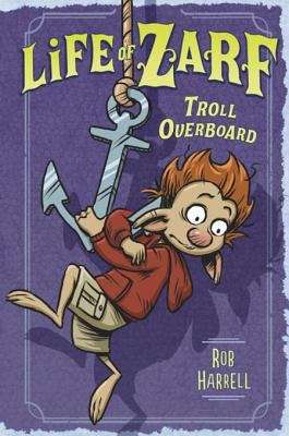 Book cover of Life of Zarf: Troll Overboard