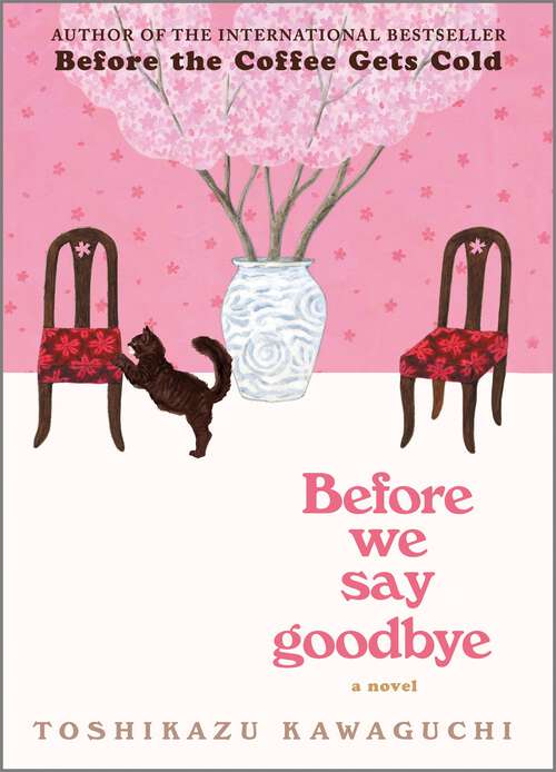 Book cover of Before We Say Goodbye: A Novel (Original) (Before the Coffee Gets Cold Series #4)