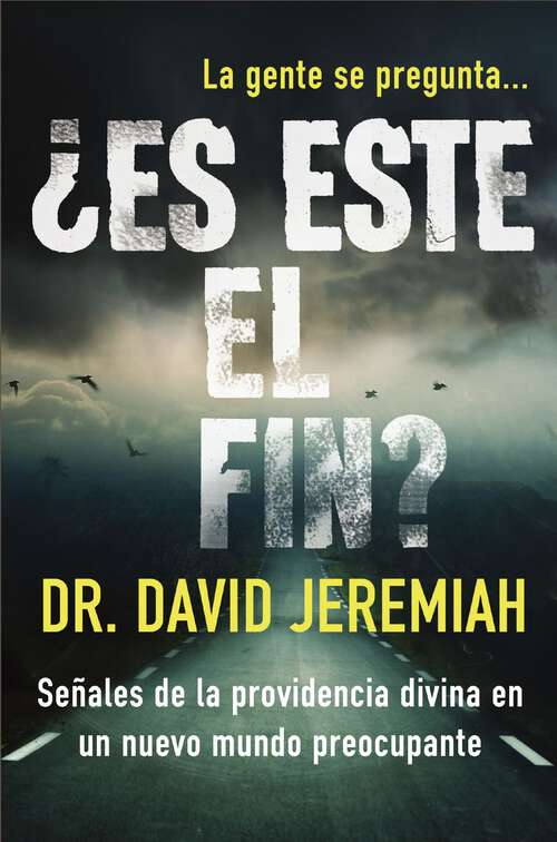Book cover of ¿Es este el fin?: Señales de la providencia divina en un nuevo mundo preocupante