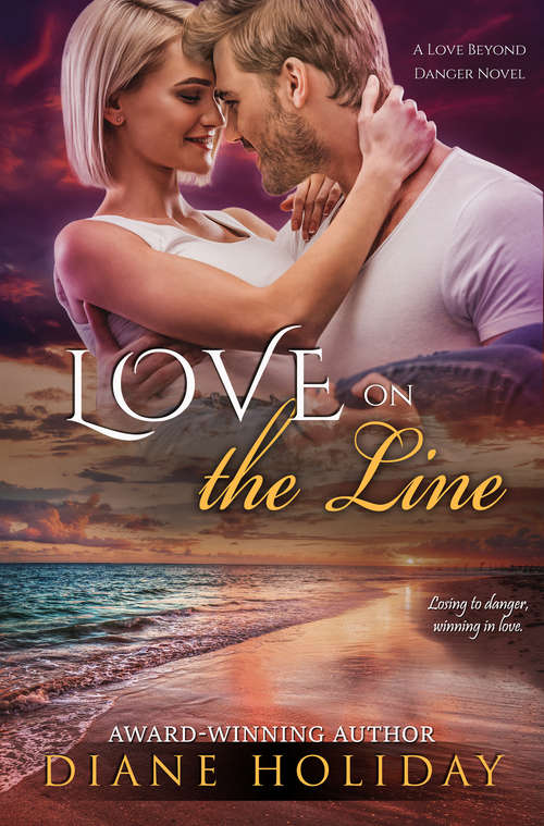 Book cover of Love on the Line (The Love Beyond Danger Novels #3)