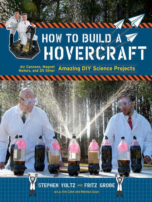 Book cover of How to Build a Hovercraft: Air Cannons, Magnetic Motos, and 25 Other Amazing DIY Science Projects