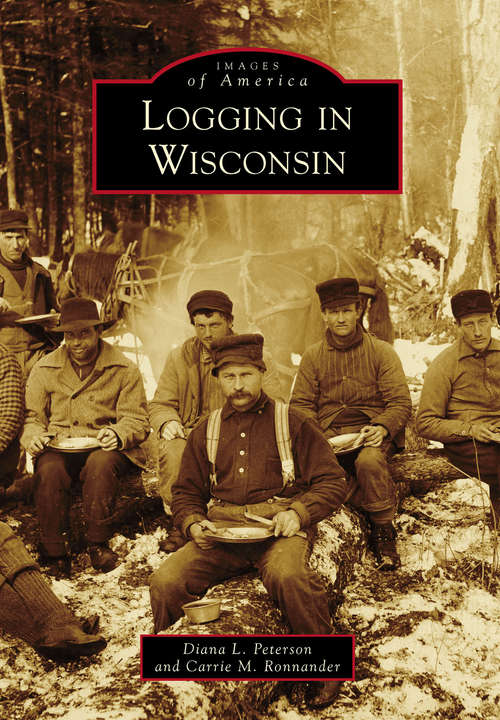 Book cover of Logging in Wisconsin