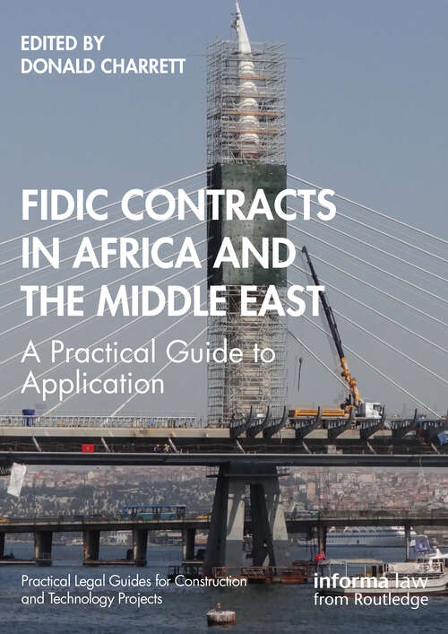 Book cover of FIDIC Contracts in Africa and the Middle East: A Practical Guide to Application (Practical Legal Guides for Construction and Technology Projects)
