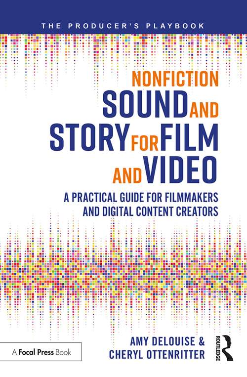 Book cover of Nonfiction Sound and Story for Film and Video: A Practical Guide for Filmmakers and Digital Content Creators (The Producer's Playbook)