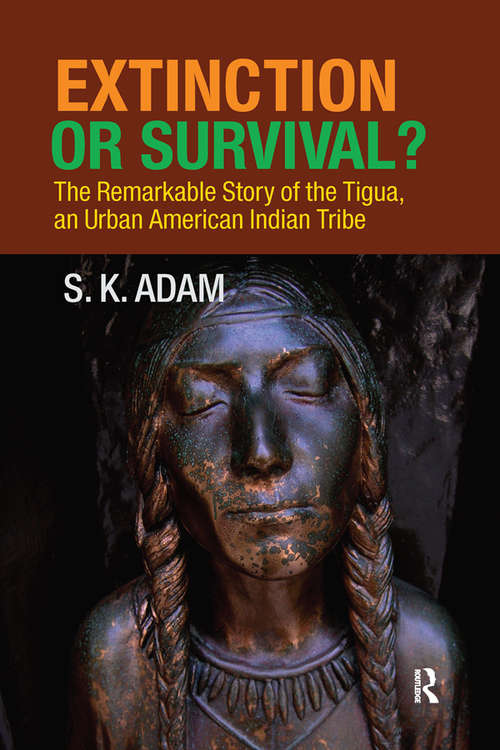 Book cover of Extinction or Survival?: The Remarkable Story of the Tigua, an Urban American Urban Tribe