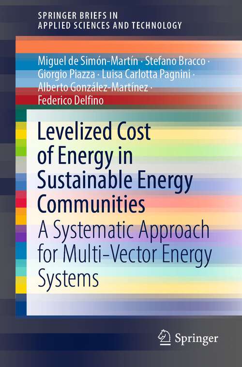Levelized Cost of Energy in Sustainable Energy Communities: A Systematic Approach for Multi-Vector Energy Systems (SpringerBriefs in Applied Sciences and Technology)