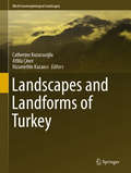 Landscapes and Landforms of Turkey (World Geomorphological Landscapes)