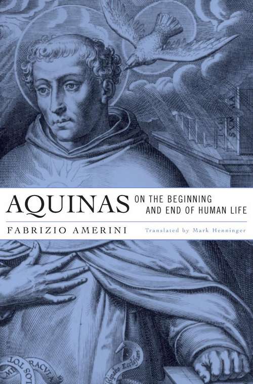 Book cover of Aquinas on the Beginning and End of Human Life