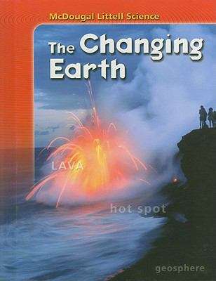 Book cover of McDougal Littell Science: The Changing Earth (Grades 6-8)