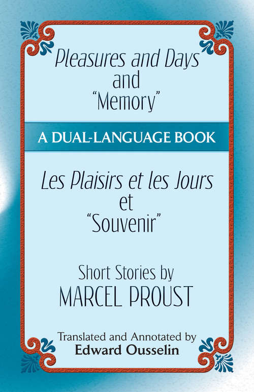 Book cover of Pleasures and Days and "Memory" / Les Plaisirs et les Jours et "Souvenir" Short Stories by Marcel Proust: A Dual-Language Book (Dover Dual Language French)