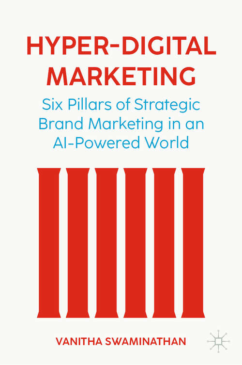 Book cover of Hyper-Digital Marketing: Six Pillars of Strategic Brand Marketing in an AI-Powered World