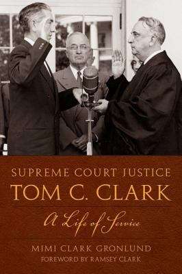 Book cover of Supreme Court Justice Tom C. Clark