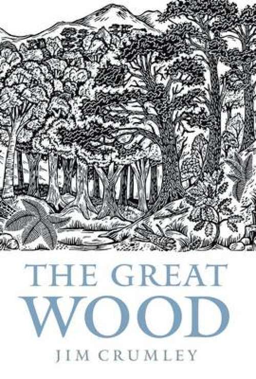 Book cover of The Great Wood: The Ancient Forest Of Caledon