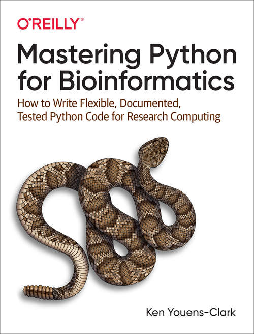 Book cover of Mastering Python for Bioinformatics: How To Write Flexible, Documented, Tested Python Code For Research Computing