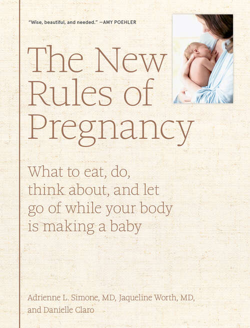 Book cover of The New Rules of Pregnancy: What to Eat, Do, Think About, and Let Go Of While Your Body Is Making a Baby