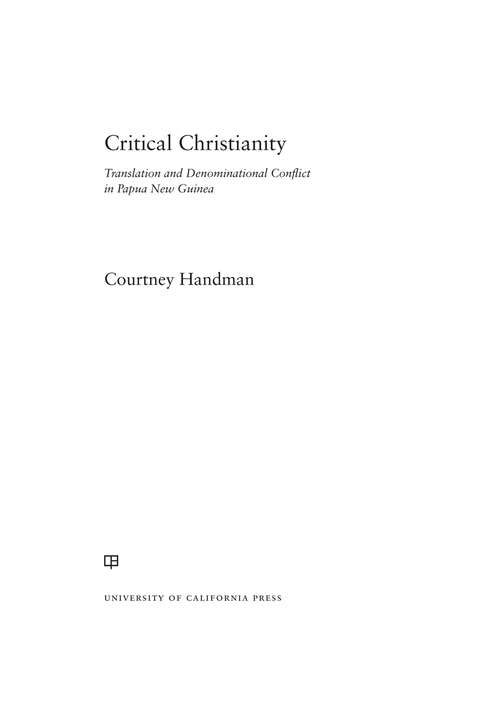 Book cover of Critical Christianity: Translation and Denominational Conflict in Papua New Guinea