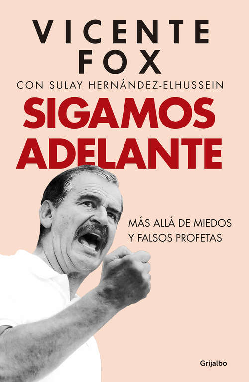 Book cover of Sigamos adelante: Más allá de miedos y falsos profetas