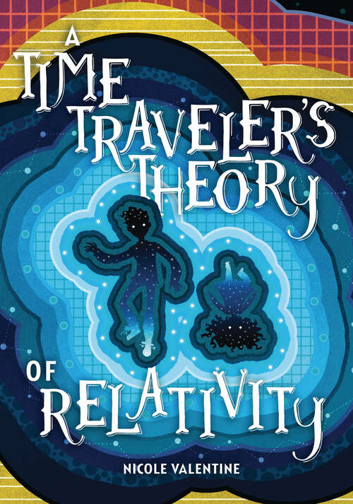 Book cover of A Time Traveler's Theory of Relativity