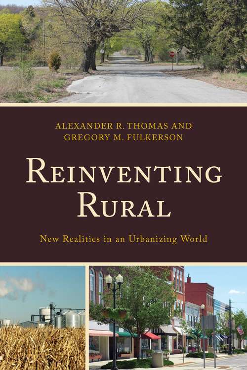 Reinventing Rural: New Realities in an Urbanizing World (Studies in Urban–Rural Dynamics)
