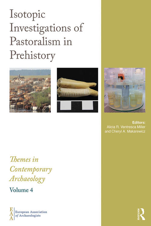 Isotopic Investigations of Pastoralism in Prehistory (Themes in Contemporary Archaeology)
