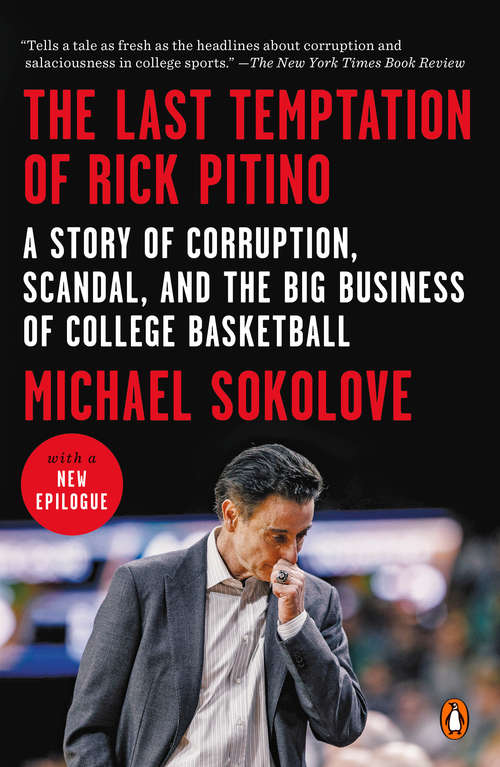 Book cover of The Last Temptation of Rick Pitino: A Story of Corruption, Scandal, and the Big Business of College Basketball
