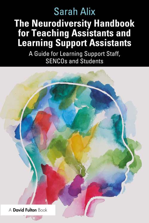 Book cover of The Neurodiversity Handbook for Teaching Assistants and Learning Support Assistants: A Guide for Learning Support Staff, SENCOs and Students