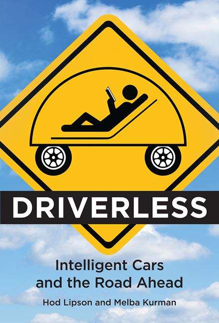 Book cover of Driverless: Intelligent Cars and the Road Ahead