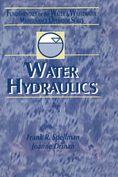 Book cover of Water Hydraulics: Fundamentals for the Water and Wastewater Maintenance Operator (1) (Fundamentals for the Water and Wastewater Main Operator Series)