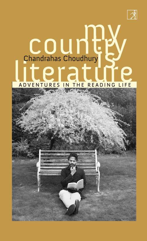 Book cover of My Country Is Literature: Adventures in the Reading Life