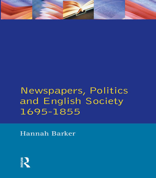 Newspapers and English Society 1695-1855 (Themes In British Social History)