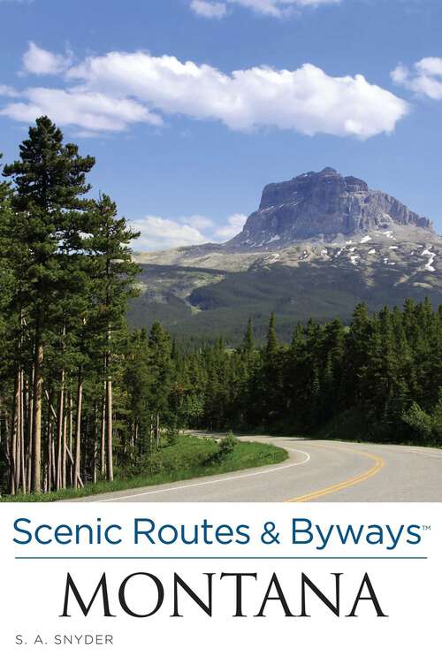 Book cover of Scenic Routes & Byways Montana (3rd Edition) (Scenic Routes & Byways)
