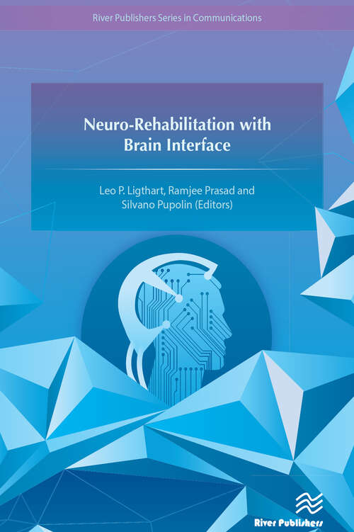 Neuro-Rehabilitation with Brain Interface (River Publishers Series In Communications Ser.)