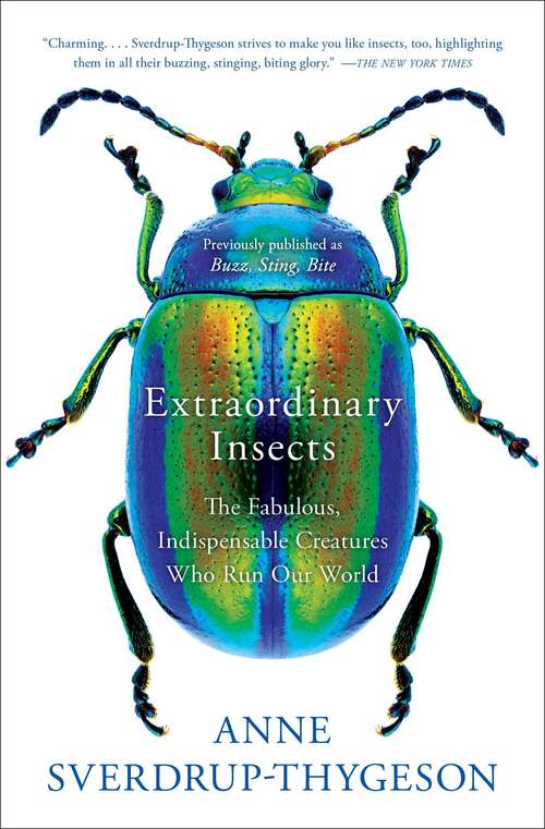Book cover of Extraordinary Insects: The Fabulous, Indispensable Creatures Who Run Our World
