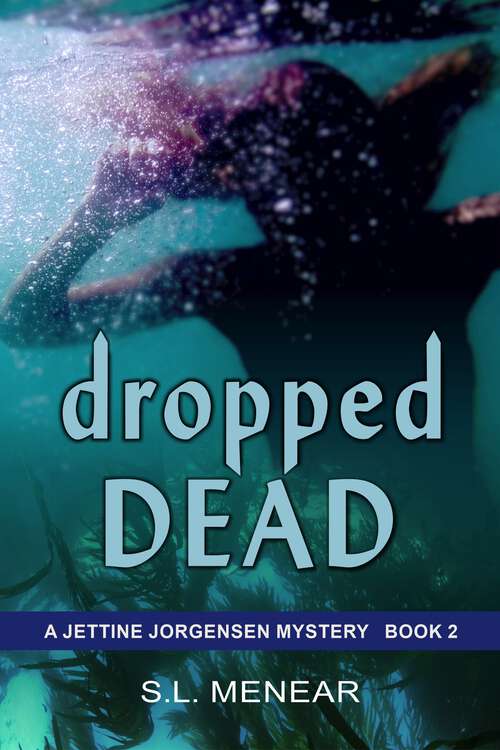 Book cover of Dropped Dead (Jettine Jorgensen Mystery Series #2)