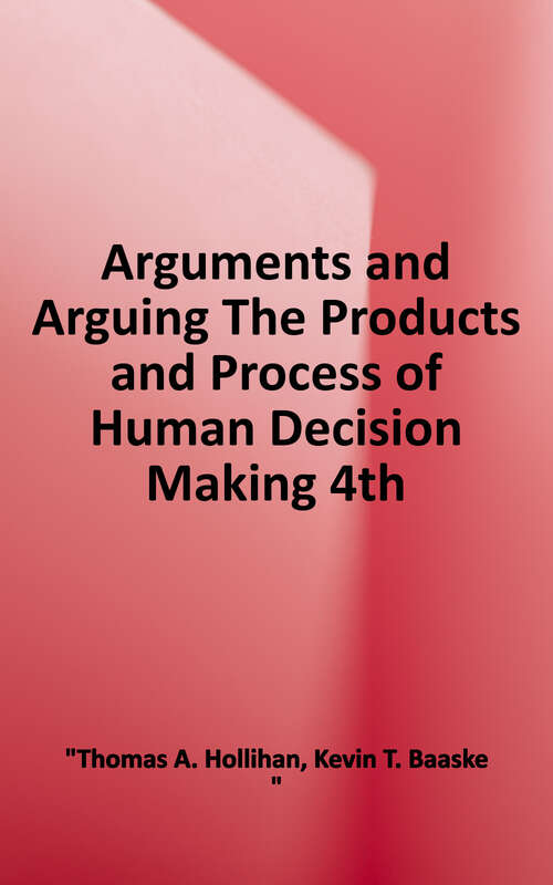 Book cover of Arguments and Arguing: The Products and Process of Human Decision Making