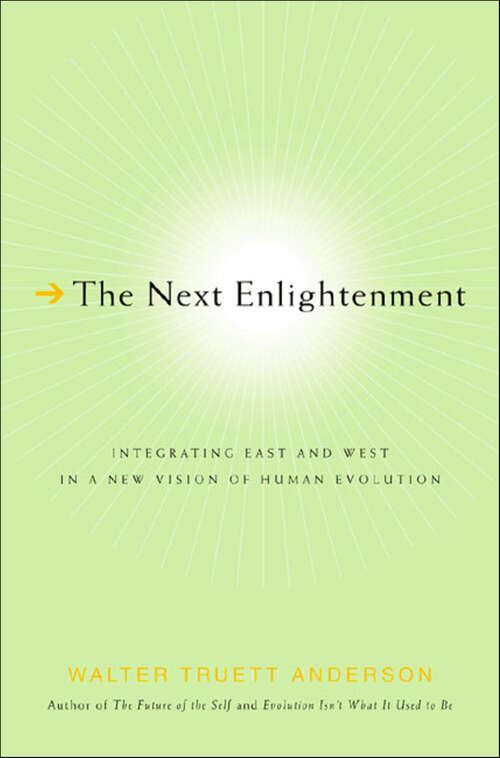 Book cover of The Next Enlightenment: Integrating East and West in a New Vision of Human Evolution