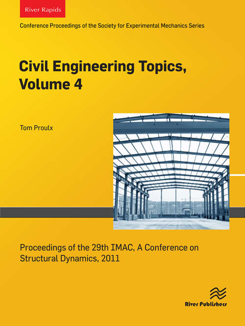 Book cover of Civil Engineering Topics, Volume 4: Proceedings of the 29th IMAC, A Conference on Structural Dynamics, 2011 (1)