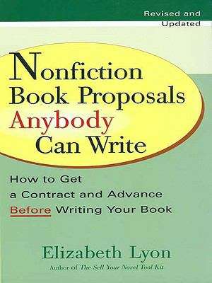 Book cover of Nonfiction Book Proposals Anybody can Write (Revised and Updated)