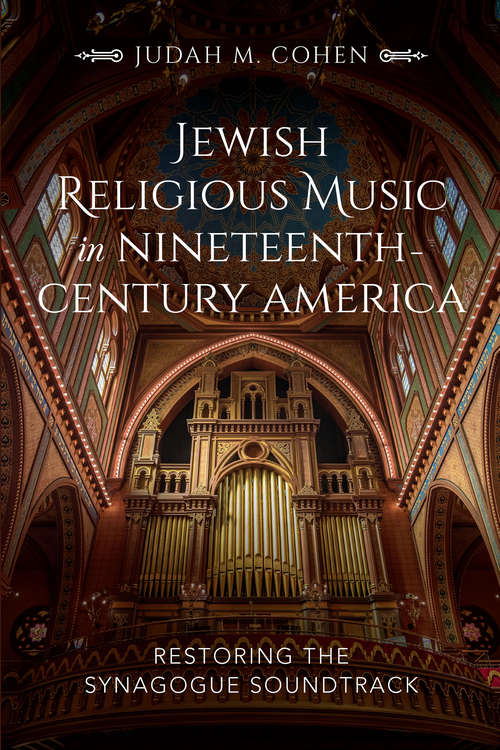 Book cover of Jewish Religious Music in Nineteenth-Century America: Restoring the Synagogue Soundtrack