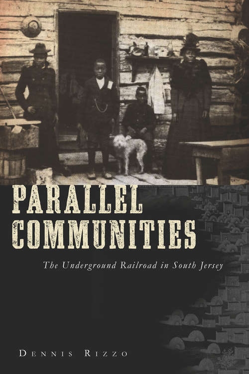 Book cover of Parallel Communities: The Underground Railroad in South Jersey
